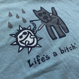 LIFE’S A BITCH TEE
